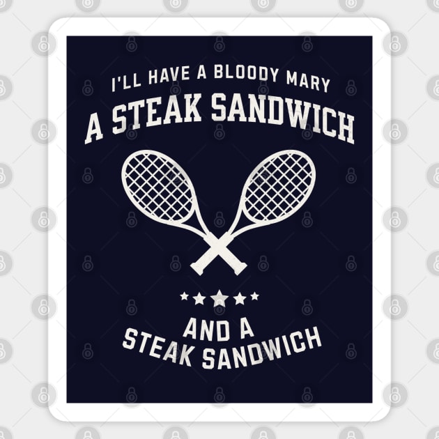 I'll have a bloody mary, a steak sandwich and a steak sandwich Sticker by BodinStreet